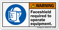 Faceshield Required To Operate Equipment Warning Label