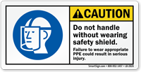 Do Not Handle Without Safety Shield Label