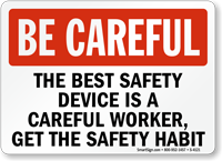 Be Careful Get the Safety Habit Sign